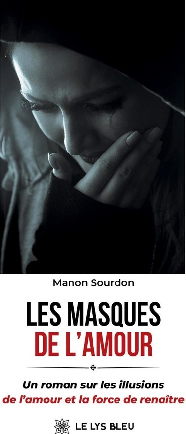 Couverture du livre « Les masques de l'amour : un roman sur les illusions de l'amour et la force de renaître » de Manon Sourdon, librairie Les Contes Infusés à Corte