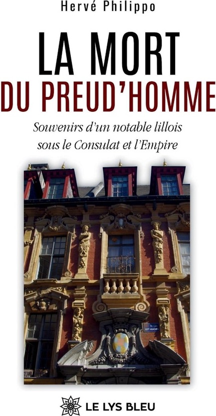 Couverture du livre « La mort du Preud'homme : souvenirs d'un notable lillois sous le Consulat et l'Empire » de Hervé Philippo, librairie Les Contes Infusés à Corte