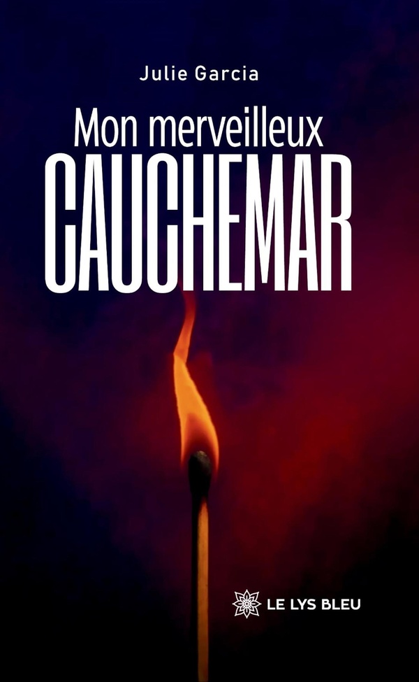 Couverture du livre « Mon merveilleux cauchemar : roman » de Julie Garcia, librairie Les Contes Infusés à Corte
