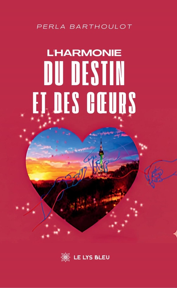 Couverture du livre « L'HARMONIE DU DESTIN ET DES COEURS » de Perla Barthoulot, librairie Les Contes Infusés à Corte