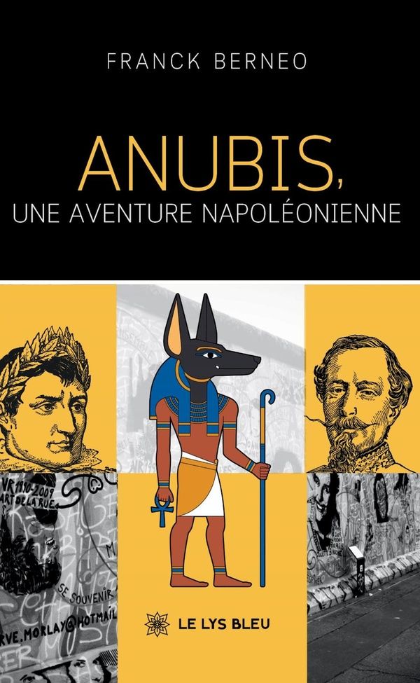 Couverture du livre « Anubis, une aventure napoléonienne : roman » de Franck Berneo, librairie Les Contes Infusés à Corte