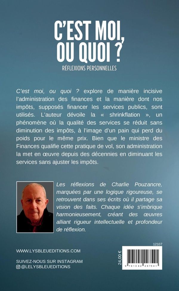 Quatrième de couverture de « C'EST MOI, OU QUOI ? - REFLEXIONS PERSONNELLES »