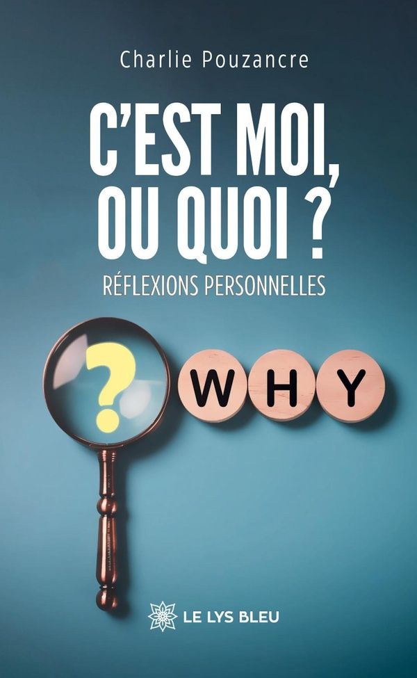 Couverture du livre « C'EST MOI, OU QUOI ? - REFLEXIONS PERSONNELLES » de Charles Pouzancre, librairie Les Contes Infusés à Corte