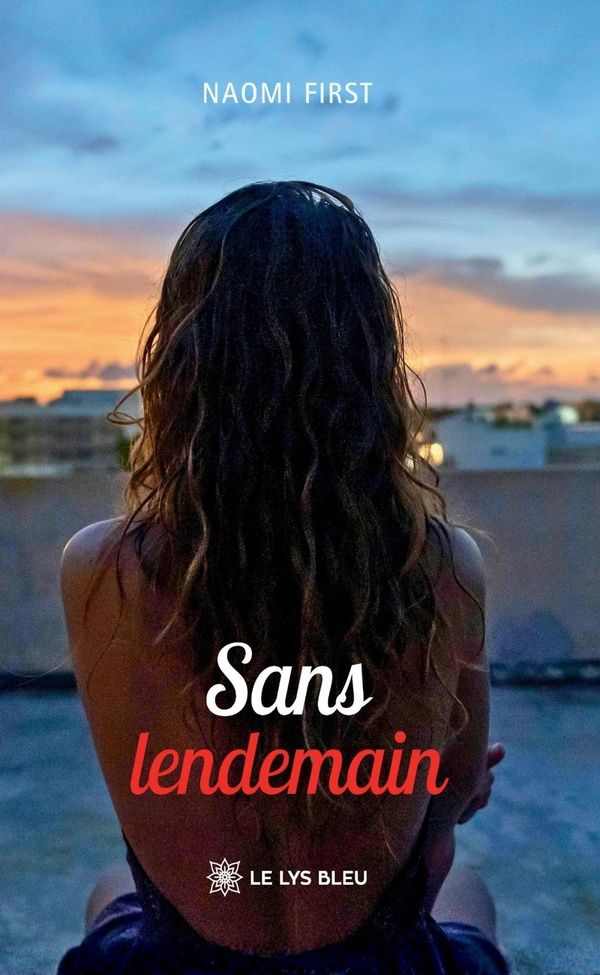 Couverture du livre « Sans lendemain : roman » de Naomi First, librairie Les Contes Infusés à Corte