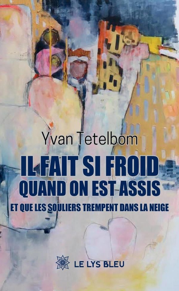 Couverture du livre « IL FAIT SI FROID QUAND ON EST ASSIS ET QUE LES SOULIERS TREMPENT DANS LA NEIGE », librairie Les Contes Infusés à Corte