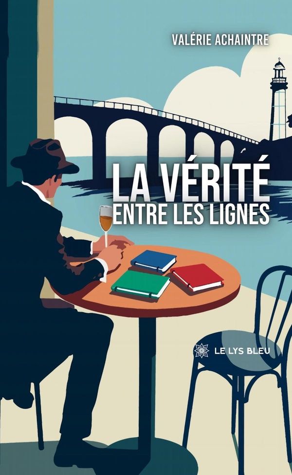 Couverture du livre « La vérité entre les lignes : roman » de Valérie Achaintre, librairie Les Contes Infusés à Corte