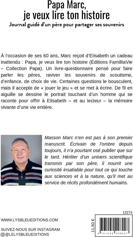 Quatrième de couverture de « PAPA MARC, JE VEUX LIRE TON HISTOIRE - JOURNAL GUIDE D'UN PERE POUR PARTAGER SES SOUVENIRS »