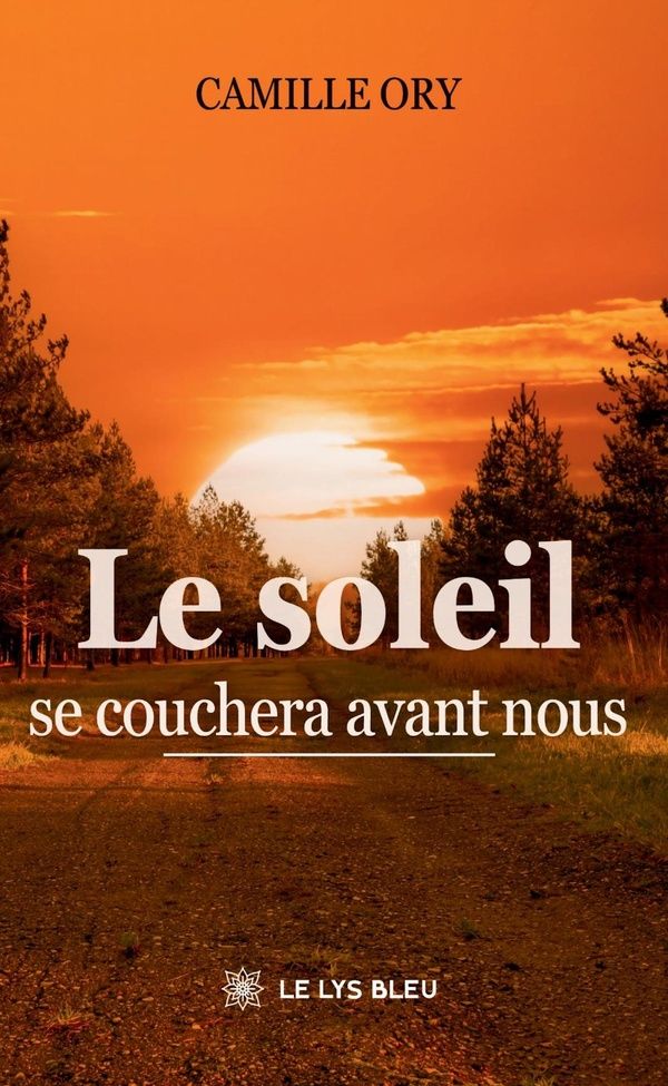 Couverture du livre « Le soleil se couchera avant nous : recueil » de Camille Ory, librairie Les Contes Infusés à Corte