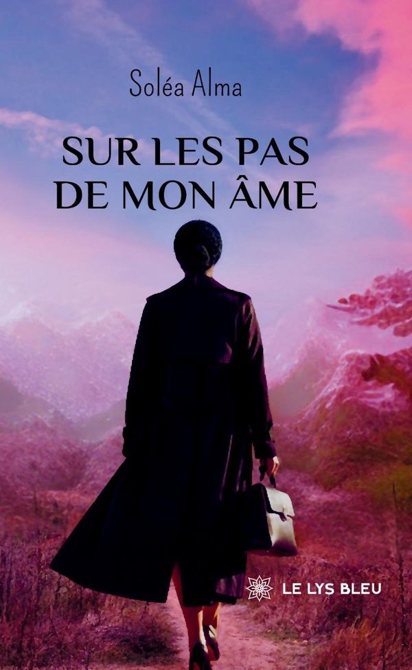 Couverture du livre « Sur les pas de mon âme : roman » de Soléa Alma, librairie Les Contes Infusés à Corte