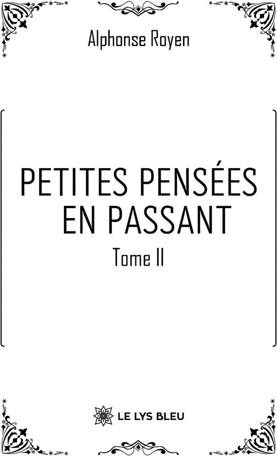 Couverture du livre « Petites pensées en passant : tome II » de Alphonse Royen, librairie Les Contes Infusés à Corte