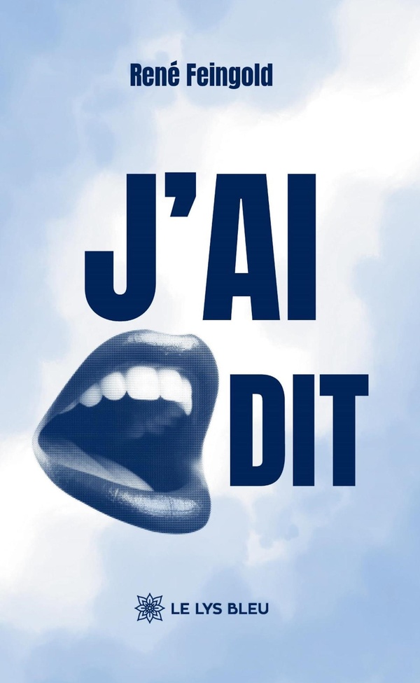 Couverture du livre « J'ai dit : recueil » de René Feingold, librairie Les Contes Infusés à Corte