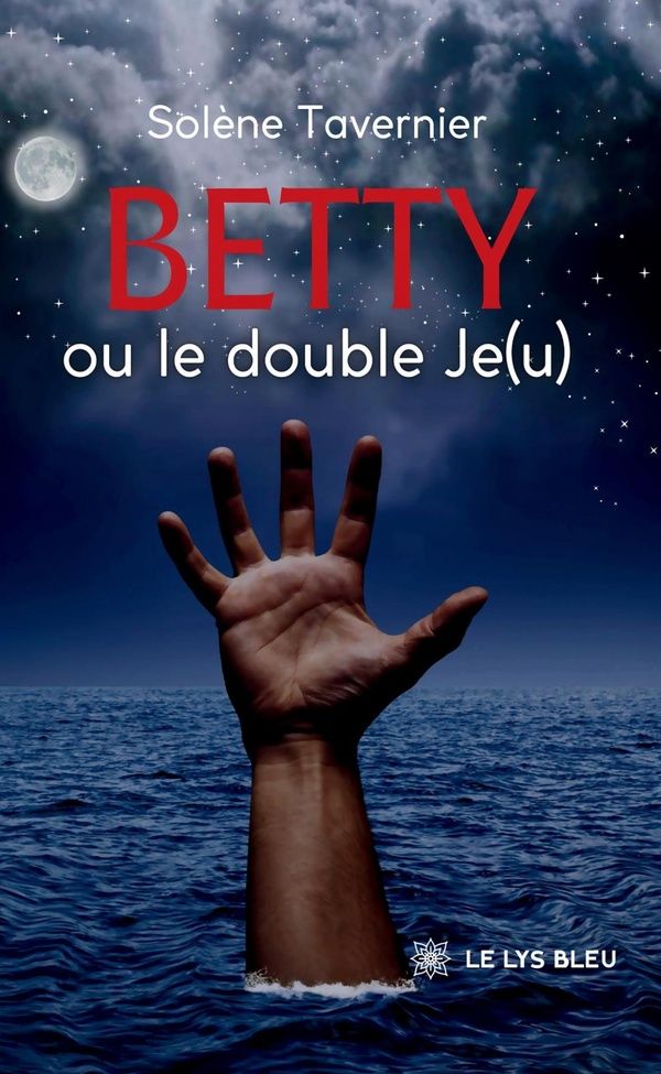 Couverture du livre « Betty ou le double je(u) : roman » de Solène Tavernier, librairie Les Contes Infusés à Corte