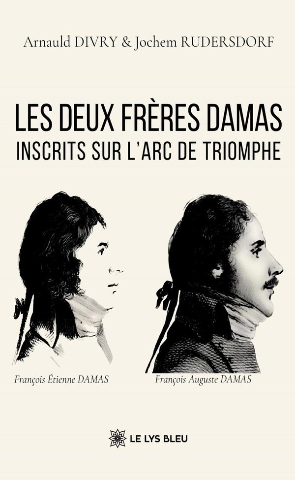 Couverture du livre « Les deux frères Damas inscrits sur l'Arc de Triomphe : essai », librairie Les Contes Infusés à Corte