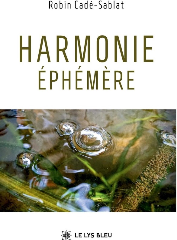 Couverture du livre « Harmonie éphémère : recueil » de Robin Cadé-Sablat, librairie Les Contes Infusés à Corte