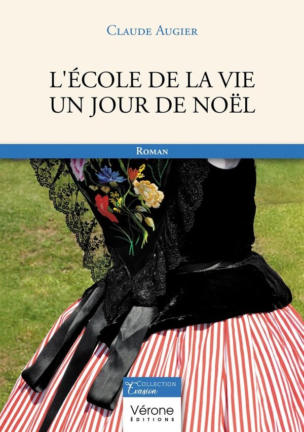 Couverture du livre « L'école de la vie un jour de Noël : roman autobiographique » de Claude Augier, librairie Les Contes Infusés à Corte