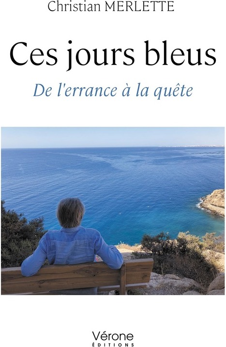 Couverture du livre « CES JOURS BLEUS - DE L'ERRANCE A LA QUETE », librairie Les Contes Infusés à Corte
