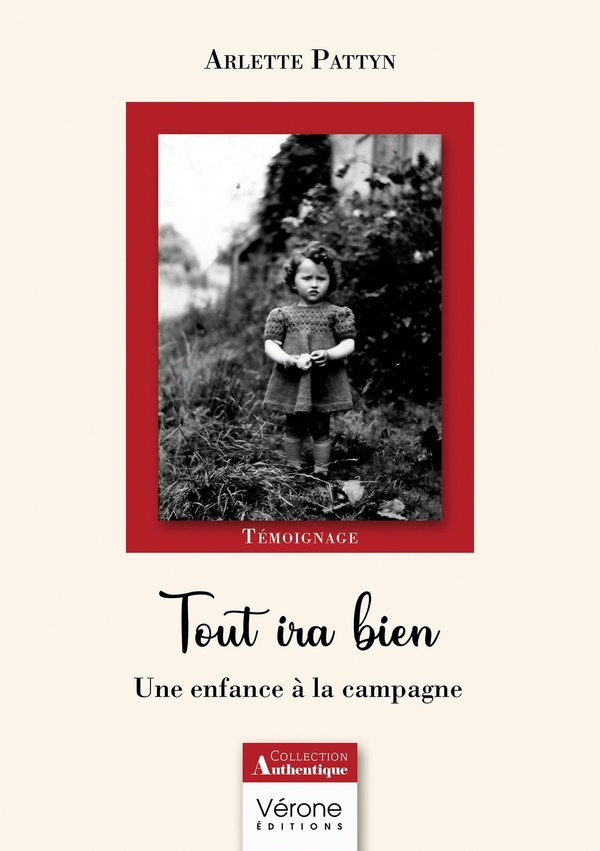 Couverture du livre « Tout ira bien : une enfance à la campagne » de Arlette Pattyn, librairie Les Contes Infusés à Corte