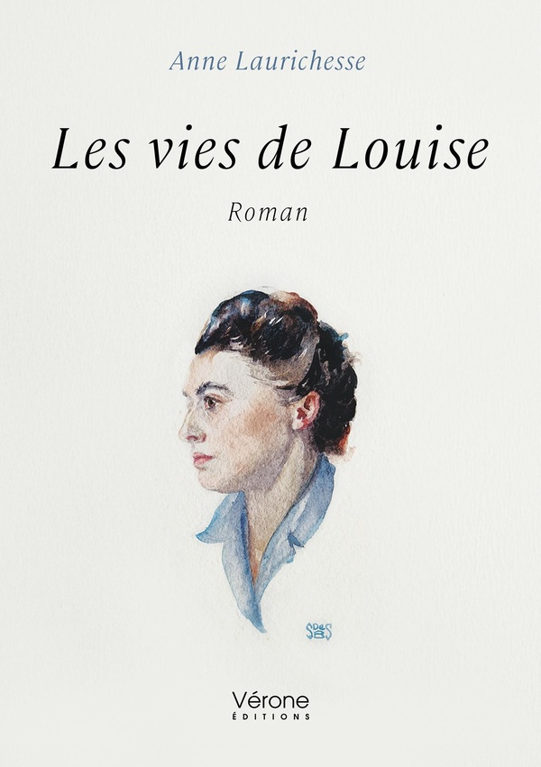Couverture du livre « Les vies de Louise » de Anne Laurichesse, librairie Les Contes Infusés à Corte