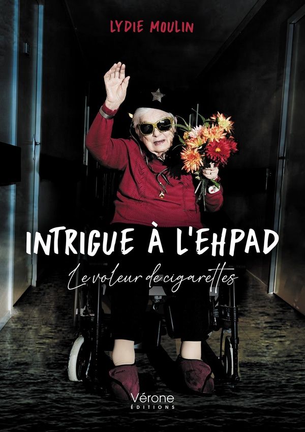 Couverture du livre « Intrigue à l'EHPAD : le voleur de cigarettes » de Lydie Moulin, librairie Les Contes Infusés à Corte