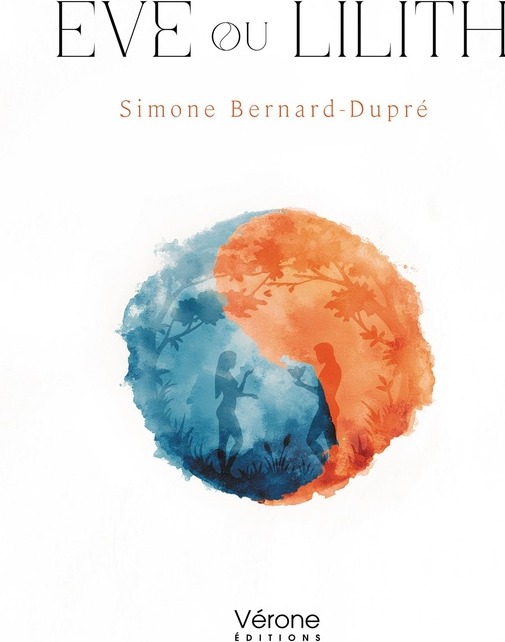 Couverture du livre « Ève ou Lilith » de Simone Bernard-Dupré, librairie Les Contes Infusés à Corte