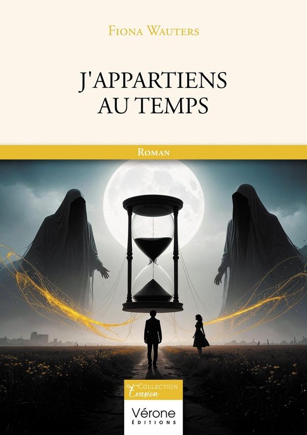 Couverture du livre « J'appartiens au Temps : roman » de Fiona Wauters, librairie Les Contes Infusés à Corte