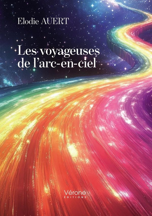 Couverture du livre « Les voyageuses de l'arc-en-ciel » de Elodie Auert, librairie Les Contes Infusés à Corte