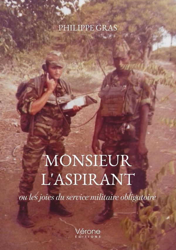 Couverture du livre « Monsieur l'aspirant : ou les joies du service militaire obligatoire » de Philippe Gras, librairie Les Contes Infusés à Corte