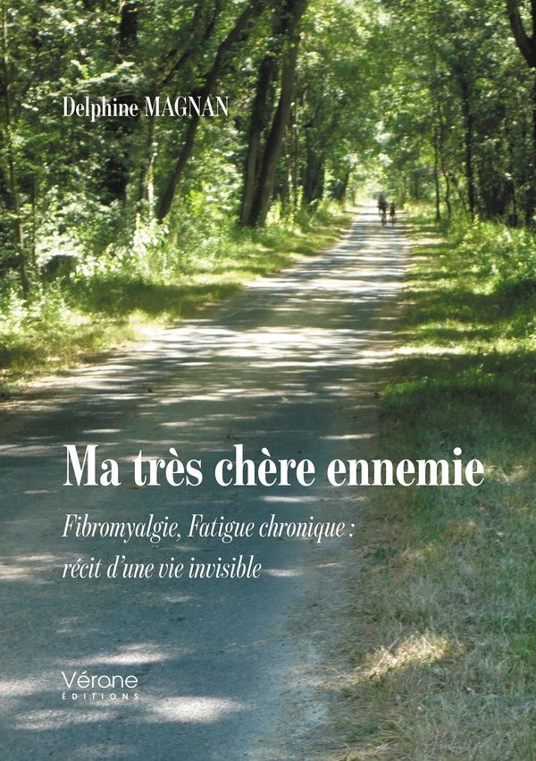 Couverture du livre « Ma très chère ennemie : fibromyalgie, fatigue chronique » de Delphine Magnan, librairie Les Contes Infusés à Corte