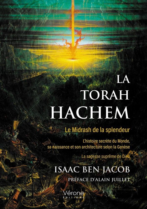 Couverture du livre « La Torah Hachem : le Midrash de la splendeur - l'histoire secrète du Monde, sa naissance et son architecture selon la Genèse La sagesse suprême de Dieu » de Isaac Ben Jacob, librairie Les Contes Infusés à Corte
