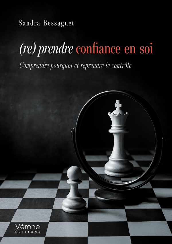 Couverture du livre « (re)prendre confiance en soi : comprendre pourquoi et reprendre le contrôle » de Sandra Bessaguet, librairie Les Contes Infusés à Corte