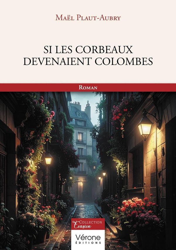 Couverture du livre « Si les corbeaux devenaient colombes » de Maël Plaut-Aubry, librairie Les Contes Infusés à Corte