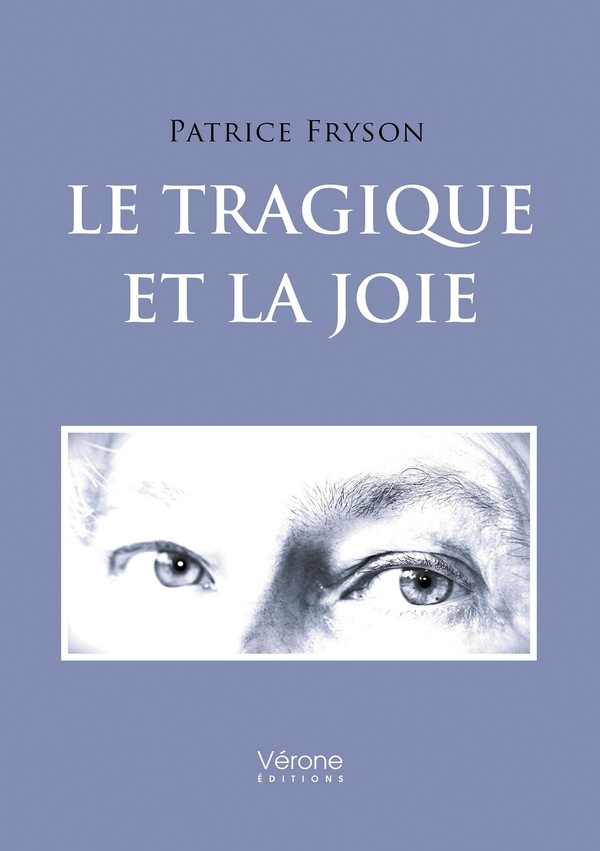 Couverture du livre « Le tragique et la joie » de Patrice Fryson, librairie Les Contes Infusés à Corte