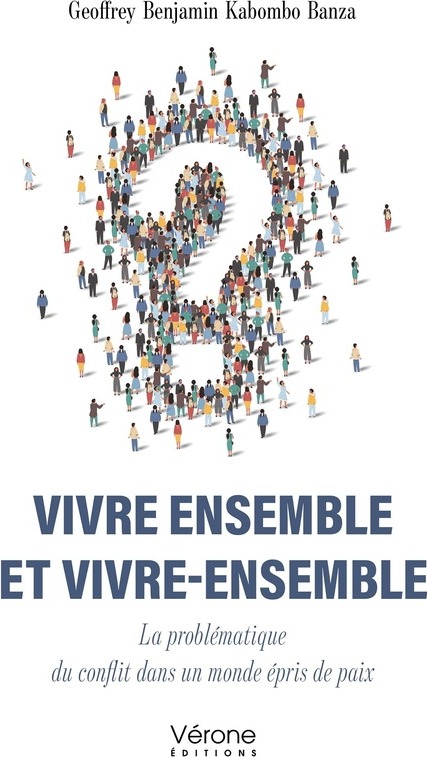 Couverture du livre « Vivre ensemble et vivre-ensemble : la problématique du conflit dans un monde épris de paix », librairie Les Contes Infusés à Corte