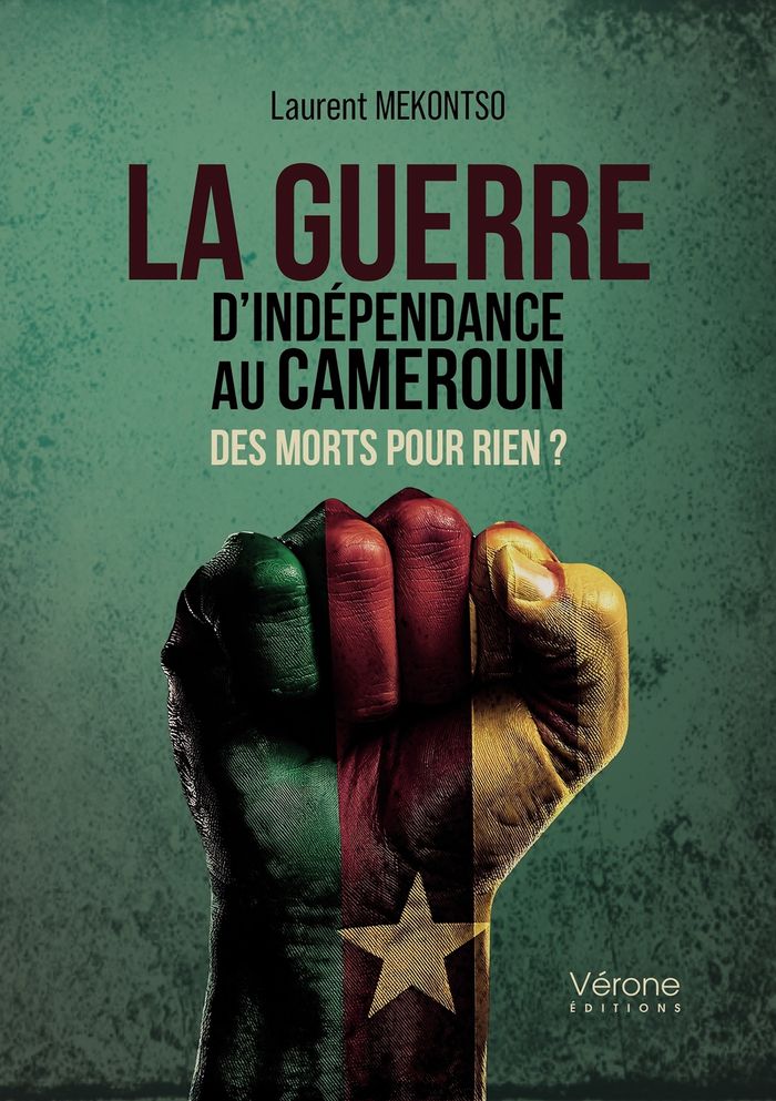Couverture du livre « La guerre d indépendance au Cameroun : des morts pour rien ? » de Laurent Mekontso, librairie Les Contes Infusés à Corte