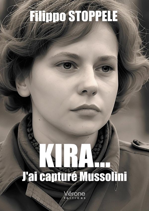 Couverture du livre « Kira : j'ai capturé Mussolini » de Filippo Stoppele, librairie Les Contes Infusés à Corte