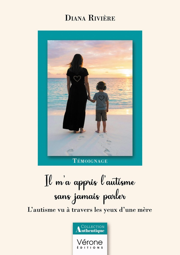 Couverture du livre « Il m'a appris l'autisme sans jamais parler : l'autisme vu à travers les yeux d'une mère » de Diana Rivière, librairie Les Contes Infusés à Corte