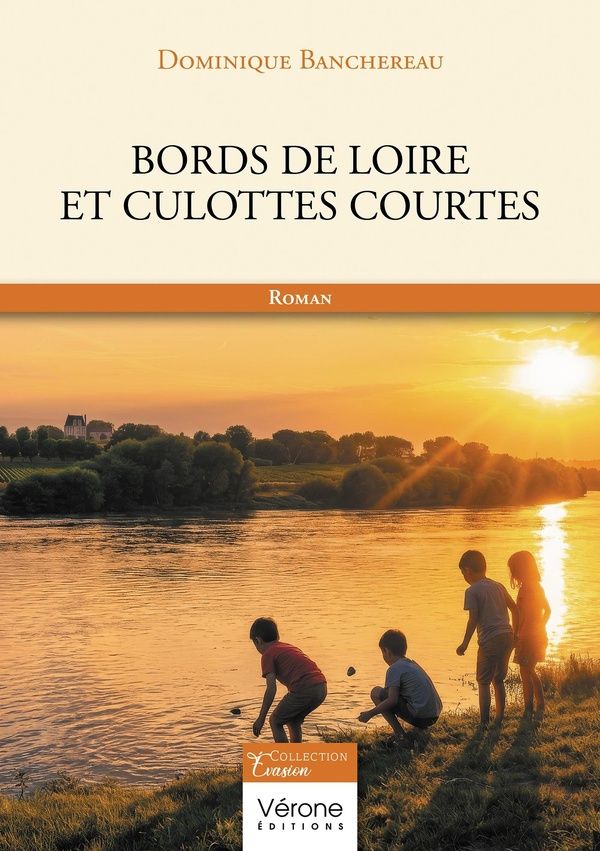 Couverture du livre « Bords de Loire et culottes courtes » de Dominique Banchereau, librairie Les Contes Infusés à Corte