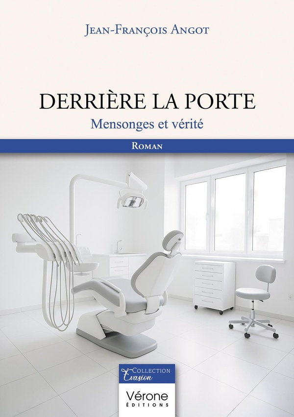 Couverture du livre « Derrière la porte : mensonges et vérité » de Jean-François Angot, librairie Les Contes Infusés à Corte