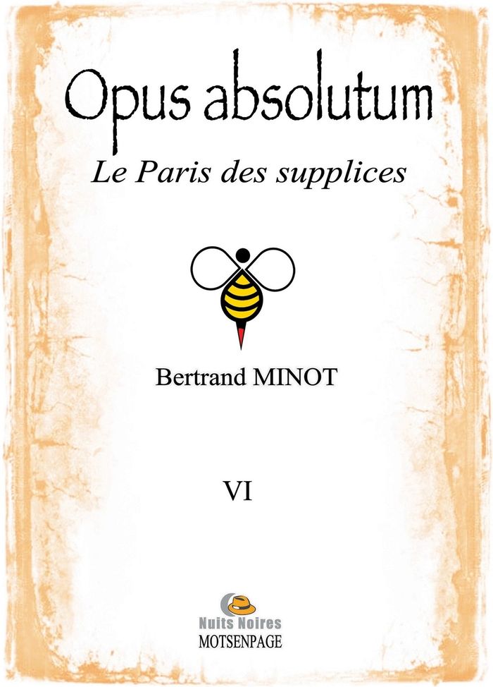 Couverture du livre « OPUS ABSOLUTUM - LE PARIS DES SUPPLICES - MOTSENPAGE », librairie Les Contes Infusés à Corte