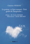 Couverture du livre « Le patient, ce bien nommé : petit guide de l'hospitalisé », librairie Les Contes Infusés à Corte