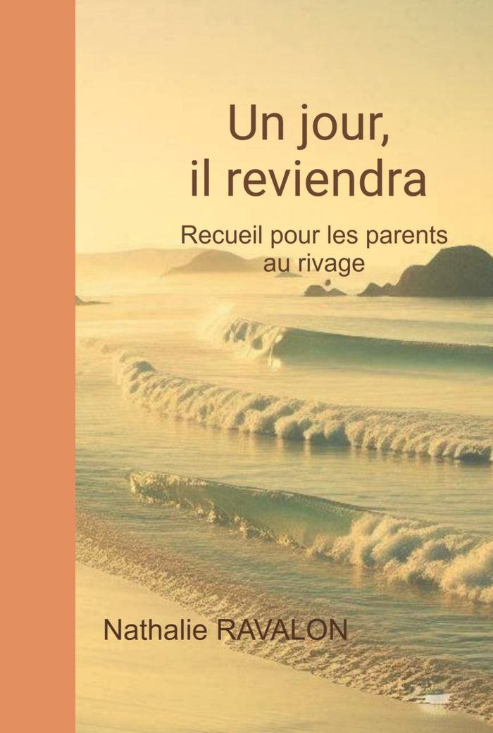 Couverture du livre « Un jour, il reviendra : Recueil pour les parents au rivage », librairie Les Contes Infusés à Corte