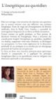 Quatrième de couverture de « L'énergétique au quotidien : petit guide pratique et spirituel pour ressentir l'invisible »