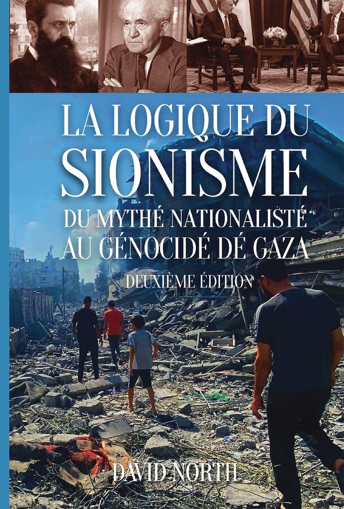 Couverture du livre « LA LOGIQUE DU SIONISME - DU MYTHE NATIONALISTE AU GENOCIDE A GAZA » de David North, librairie Les Contes Infusés à Corte