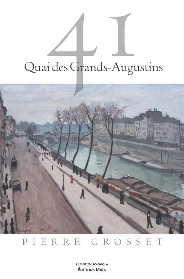 Couverture du livre « 41 QUAI DES GRANDS-AUGUSTINS » de Pierre Grosset, librairie Les Contes Infusés à Corte