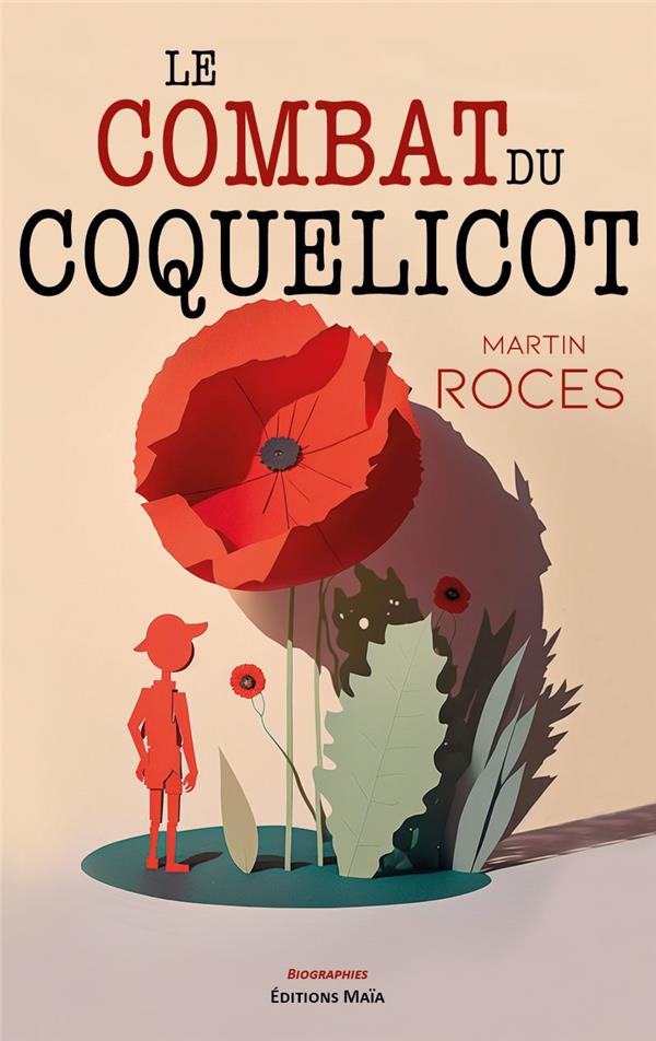 Couverture du livre « LE COMBAT DU COQUELICOT » de Martin Roces, librairie Les Contes Infusés à Corte
