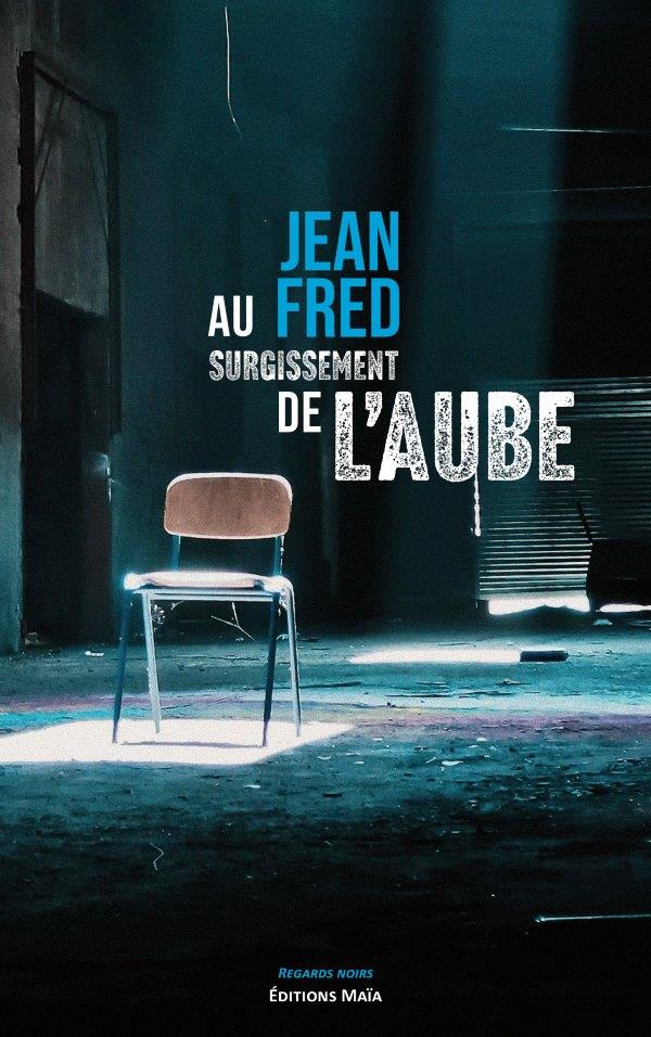 Couverture du livre « AU SURGISSEMENT DE L'AUBE » de Jean Fred, librairie Les Contes Infusés à Corte