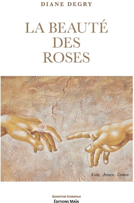 Couverture du livre « LA BEAUTE DES ROSES » de Diane Degry, librairie Les Contes Infusés à Corte