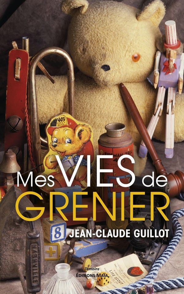 Couverture du livre « MES VIES DE GRENIER » de Guillot Jean-Claude, librairie Les Contes Infusés à Corte