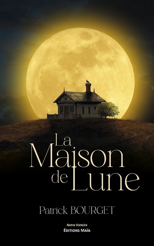 Couverture du livre « LA MAISON DE LUNE » de Bourget Patrick, librairie Les Contes Infusés à Corte