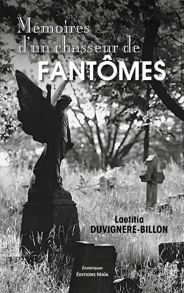 Couverture du livre « MEMOIRES D'UN CHASSEUR DE FANTOMES » de Duvignere-B Laetitia, librairie Les Contes Infusés à Corte